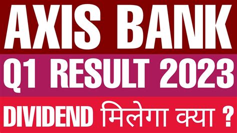 axis bank q1 results 2023